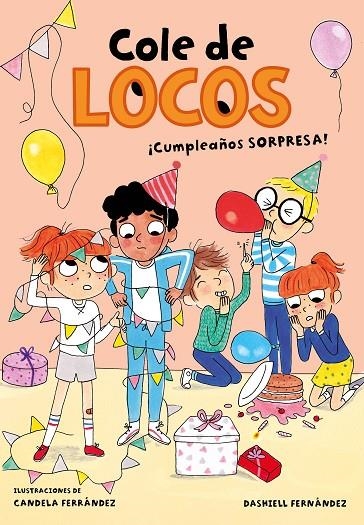 ¡CUMPLEAÑOS SORPRESA! (COLE DE LOCOS 3) | 9788417736170 | FERNÁNDEZ PENA, DASHIELL