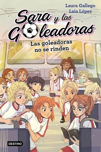 LAS GOLEADORAS NO SE RINDEN | 9788408214687 | GALLEGO, LAURA / LÓPEZ, LAIA