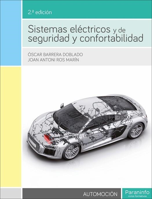 SISTEMAS ELÉCTRICOS Y DE SEGURIDAD Y CONFORTABILIDAD 2.ª EDICIÓN | 9788428338240 | BARRERA DOBLADO, OSCAR / ROS MARIN, JOAN ANTONI