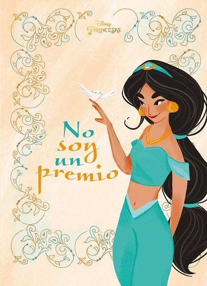 PRINCESAS. JASMINE. NO SOY UN PREMIO | 9788499519074 | DISNEY