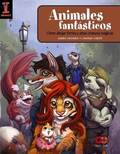 ANIMALES FANTÁSTICOS: COMO DIBUJAR FURRIES Y OTRAS CRIATURAS MÁGICAS | 9788441541511 | HODGES, JARED / CIBOS, LINDSAY