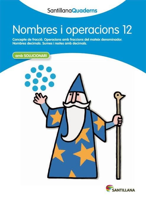 NOMBRES I OPERACIONS 12 AMB SOLUCIONARI SANTILLANA QUADERNS | 9788468013930 | VARIOS AUTORES