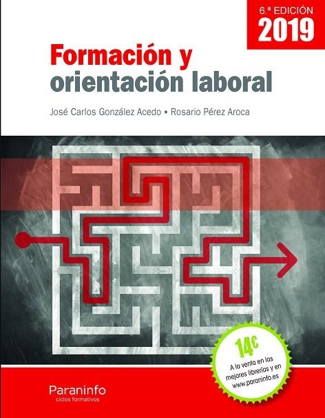 FORMACIÓN Y ORIENTACIÓN LABORAL 6.ª EDICIÓN 2019 | 9788428342308 | GONZÁLEZ ACEDO, JOSÉ CARLOS / PÉREZ AROCA, ROSARIO