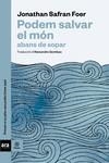 PODEM SALVAR EL MÓN ABANS DE SOPAR | 9788417804121 | SAFRAN FOER, JONATHAN