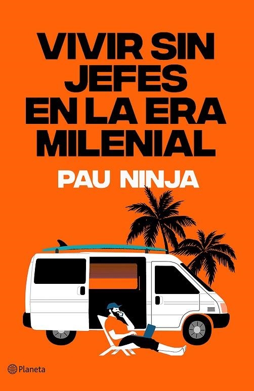 VIVIR SIN JEFES EN LA ERA MILENIAL | 9788408215585 | NINJA, PAU