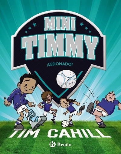 MINI TIMMY - ¡LESIONADO! | 9788469626375 | CAHILL, TIM