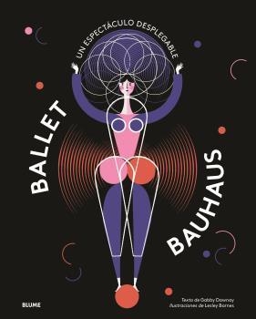 BALLET BAUHAUS | 9788417757212 | BARNES, LESLEY / DAWNAY, GABBY