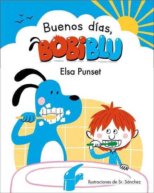 ¡BUENOS DÍAS, BOBIBLÚ! | 9788448853327 | PUNSET, ELSA / SR. SÁNCHEZ