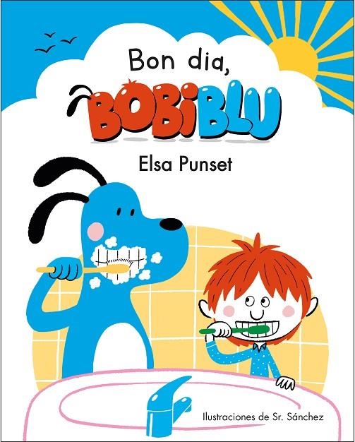 BON DIA, BOBIBLÚ! | 9788448854218 | PUNSET, ELSA / SR. SÁNCHEZ