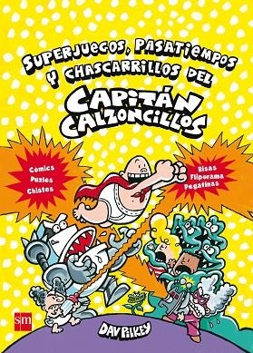 SUPERJUEGOS, PASATIEMPOS Y CHASCARRILLOS DEL CAPITÁN CALZONCILLOS | 9788467595826 | PILKEY, DAV