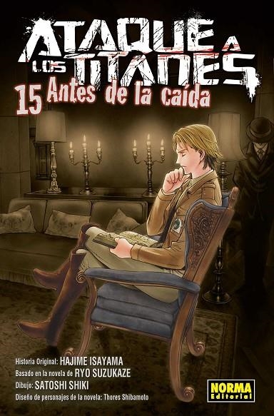 ATAQUE A LOS TITANES ANTES DE LA CAÍDA 15 | 9788467938791 | ISAYAMA, SUZUKAZE, SHIBAMOTO, SHIKI