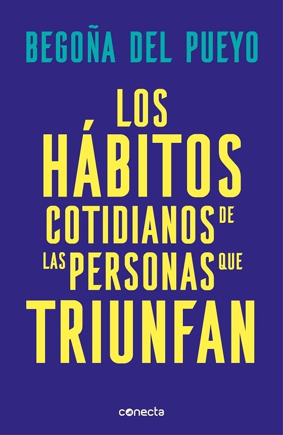 LOS HÁBITOS COTIDIANOS DE LAS PERSONAS QUE TRIUNFAN | 9788416883677 | DEL PUEYO, BEGOÑA