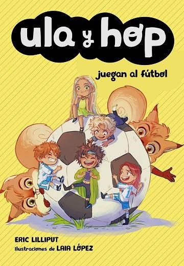 ULA Y HOP JUEGAN AL FÚTBOL (ULA Y HOP) | 9788420451930 | LILLIPUT, ERIC / LÓPEZ, LAIA