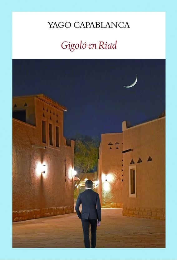 GIGOLÓ EN RIAD | 9788412019094 | CAPABLANCA, YAGO