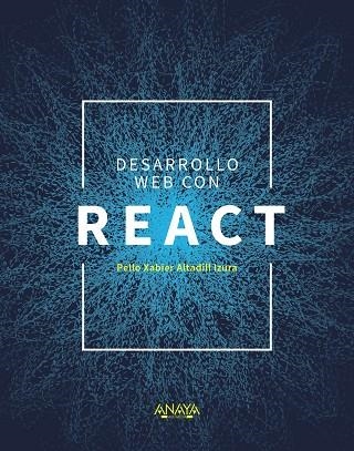 DESARROLLO WEB CON REACT | 9788441541634 | ALTADILL IZURA, PELLO XABIER