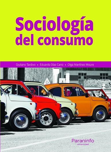 SOCIOLOGÍA DEL CONSUMO | 9788428342551 | TARDIVO TARDIVO, GIULIANO / MARTÍNEZ MOURE, OLGA / DÍAZ CANO , EDUARDO