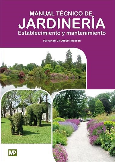 MANUAL TÉCNICO DE JARDINERÍA. ESTABLECIMIENTO Y MANTENIMIENTO | 9788484767480 | GIL-ALBERT VELARDE , FERNANDO