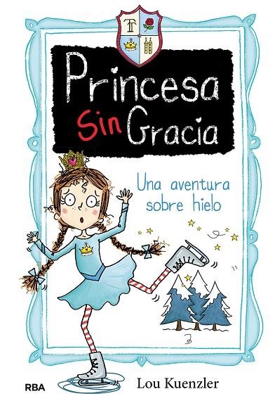 PRINCESA SINGRACIA 4. UNA AVENTURA SOBRE HIELO | 9788427216815 | KUENZLER LOU