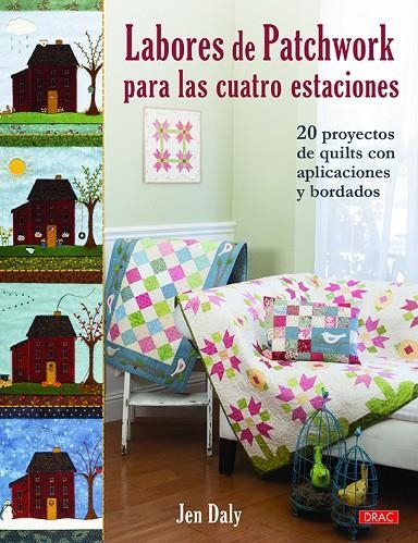 LABORES DE PATCHWORK PARA LAS CUATRO ESTACIONES | 9788498746433 | DALY, JEN