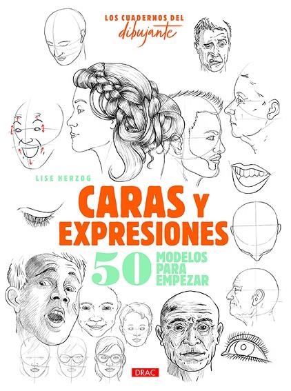 LOS CUADERNOS DEL DIBUJANTE. CARAS Y EXPRESIONES | 9788498746440 | HERZOG, LISE