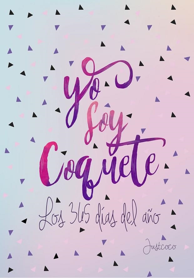 YO SOY COQUETE LOS 365 DÍAS DEL AÑO | 9788403519398 | DÍAZ (@MODAJUSTCOCO), VERÓNICA