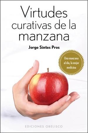 VIRTUDES CURATIVAS DE LA MANZANA | 9788497778237 | SINTES PROS, JORGE