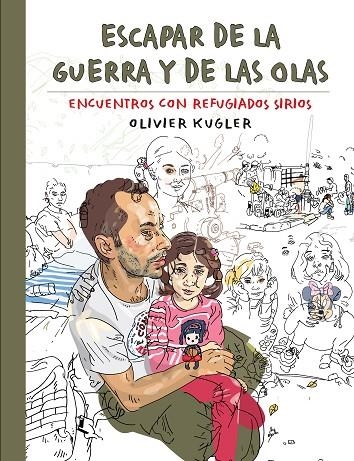 ESCAPAR DE LA GUERRA Y DE LAS OLAS | 9788417866044 | KUGLER, OLIVIER