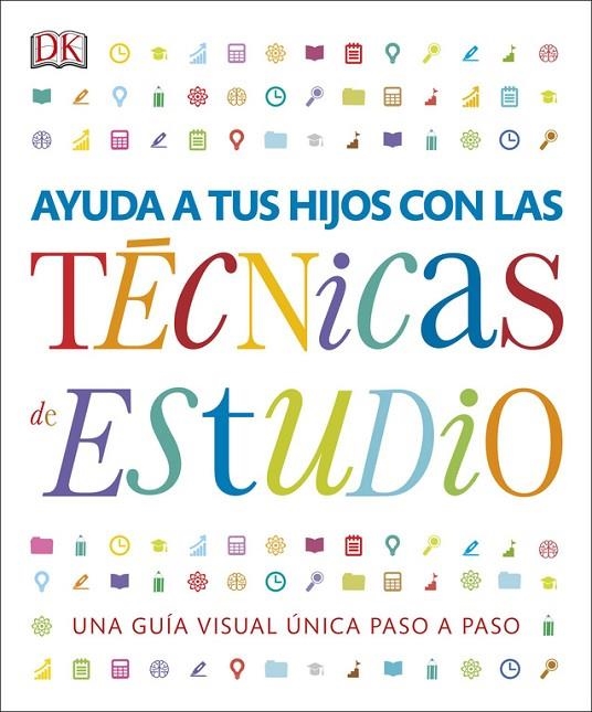 AYUDA A TUS HIJOS CON LAS TÉCNICAS DE ESTUDIO | 9780241281802 | AA.VV.