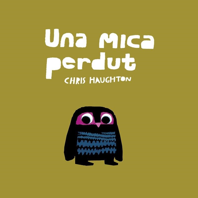 UNA MICA PERDUT (LIBRO DE CARTÓN) | 9788417673185 | HAUGHTON, CHRIS