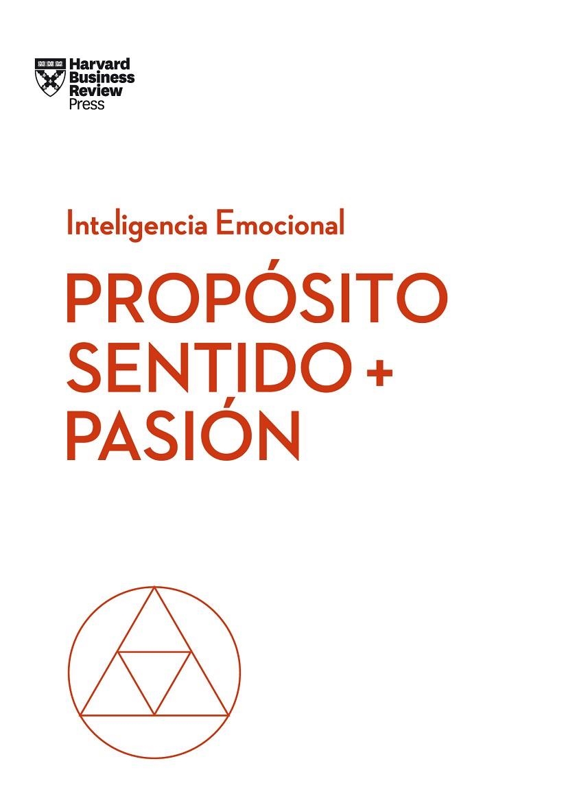 PROPÓSITO, SENTIDO Y PASIÓN | 9788494949340 | HARVARD BUSINESS REVIEW / HANSEN, MORTEN / AMABILE, TERESA / SNOKK, SCOTT A.