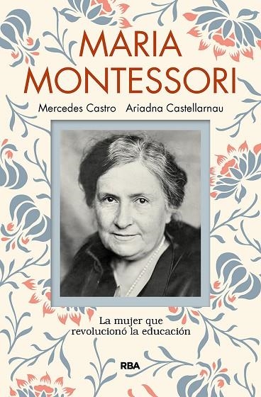 MARIA MONTESSORI | 9788491873440 | CASTELLARNAU ARIADNA / CASTRO DÍAZ, MERCEDES