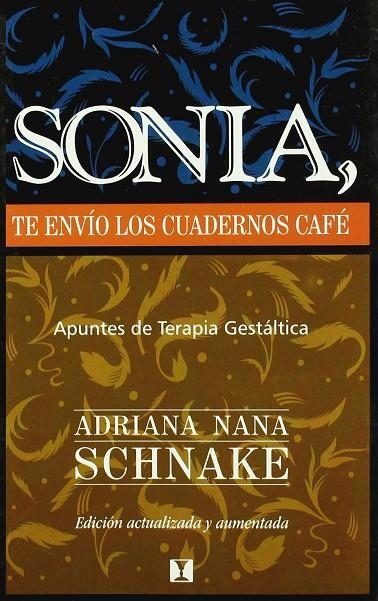 SONIA TE ENVIO LOS CUADERNOS DE CAFE: APUNTES DE TERAPIA GESTALTICA | 9789562420846 | NANA, ADRIANA