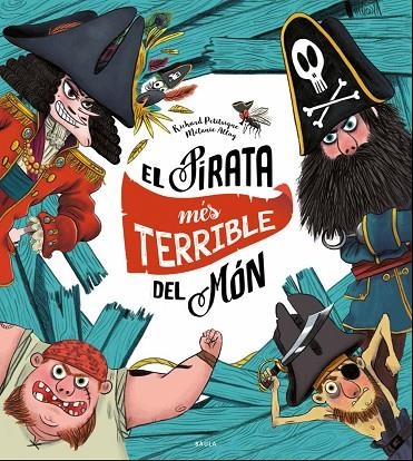 EL PIRATA MÉS TERRIBLE DEL MÓN | 9788447940325 | PETISIGNE, RICHARD