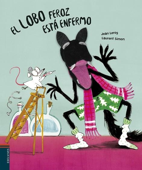 EL LOBO FEROZ ESTÁ ENFERMO | 9788414024379 | LEROY, JEAN