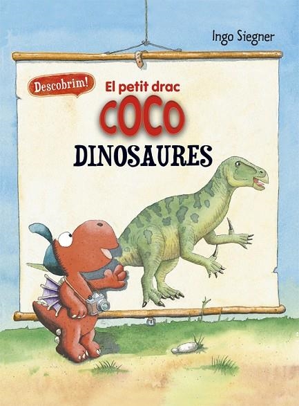 EL PETIT DRAC COCO DESCOBREIX ELS DINOSAURES | 9788424665722 | SIEGNER, INGO