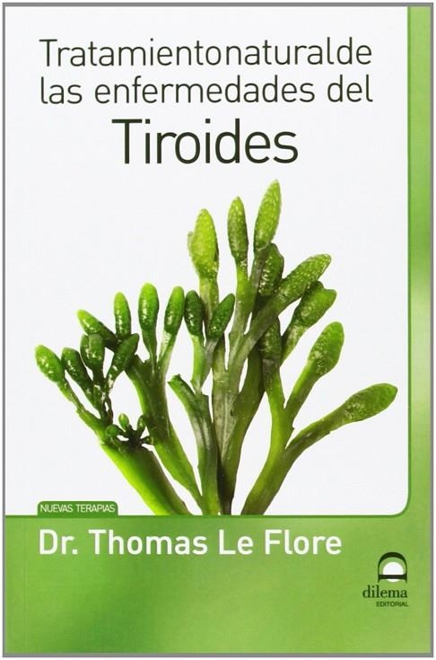 TRATAMIENTO NATURAL DE LAS ENFERMEDADES DEL TIROIDES | 9788498272789 | FLORE, THOMAS LE