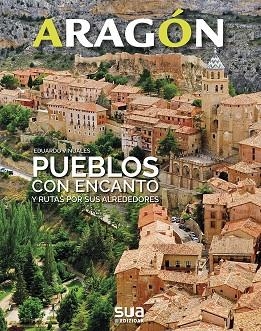 PUEBLOS CON ENCANTO Y EXCURSIONES POR SUS ALREDEDORES. ARAGON | 9788482166803 | VIÑUALES COBOS, EDUARDO