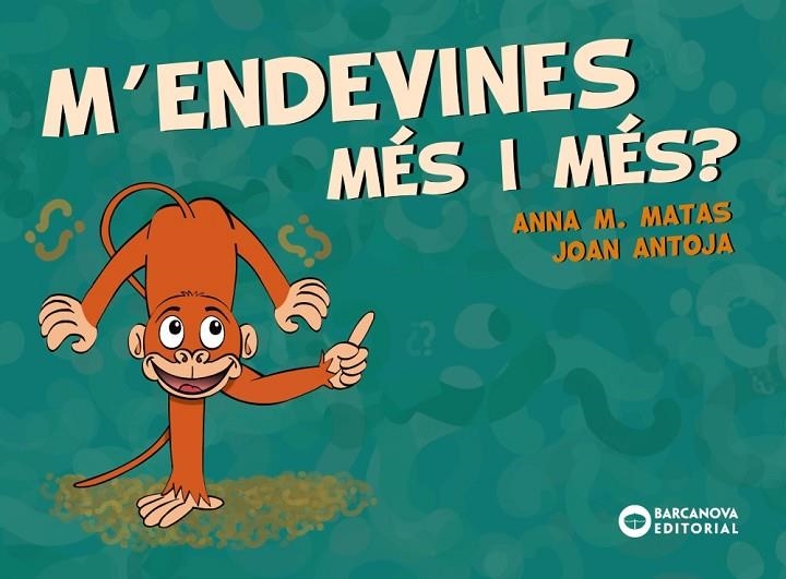 M'ENDEVINES MÉS I MÉS? | 9788448949709 | ANTOJA, JOAN / MATAS, ANNA M.