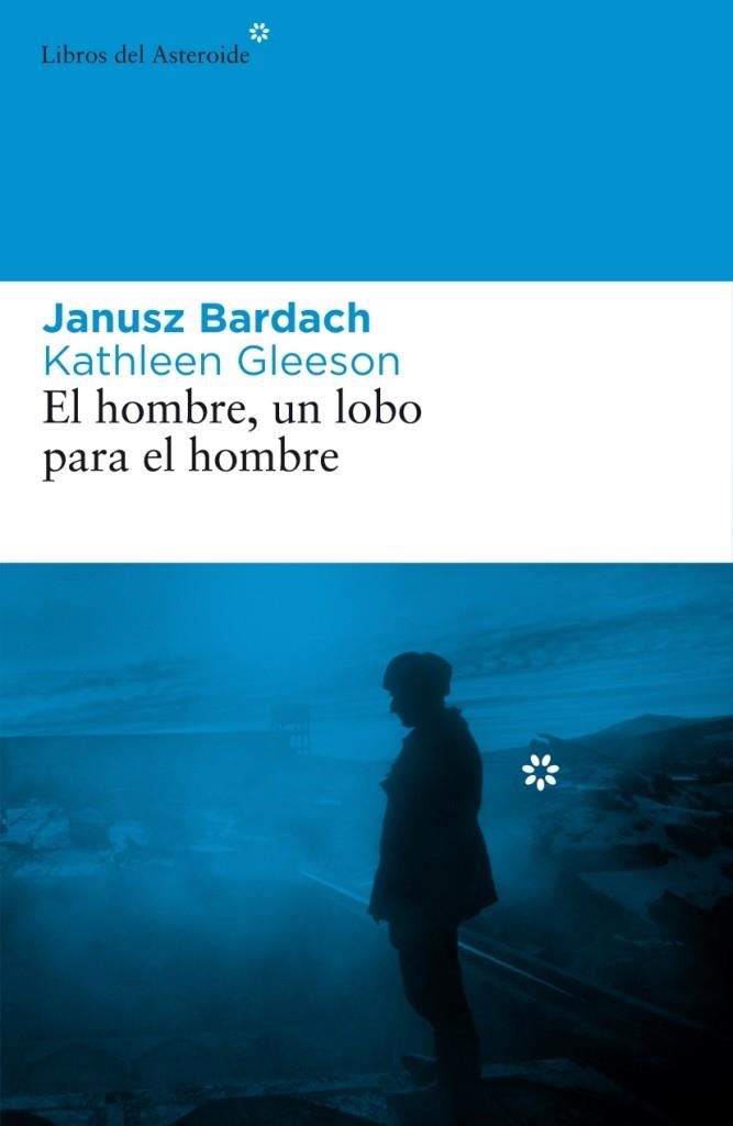 HOMBRE UN LOBO PARA EL HOMBRE, EL | 9788492663101 | BARDACH, JANUSZ - GLEESON, KATHLEEN