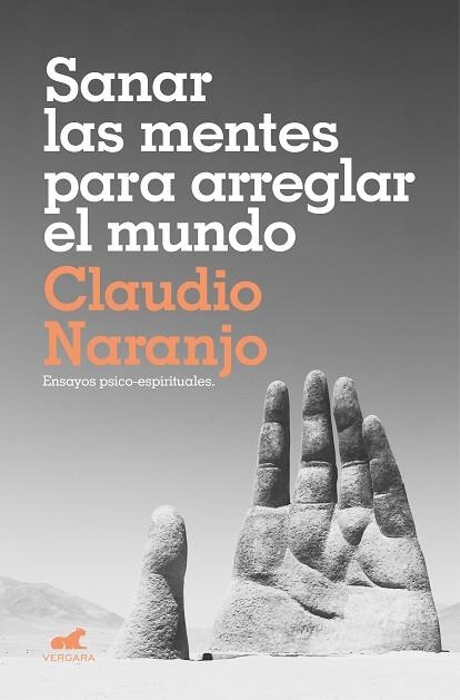 SANAR LAS MENTES PARA ARREGLAR EL MUNDO | 9788417664619 | NARANJO, CLAUDIO