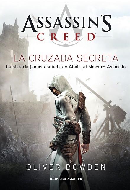 ASSASSIN'S CREED. LA CRUZADA SECRETA | 9788445007792 | BOWDEN, OLIVER