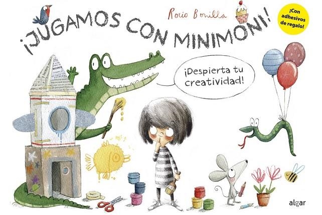 ¡JUGAMOS CON MINIMONI! ¡DESPIERTA TU CREATIVIDAD! | 9788491423638 | BONILLA RAYA, ROCIO