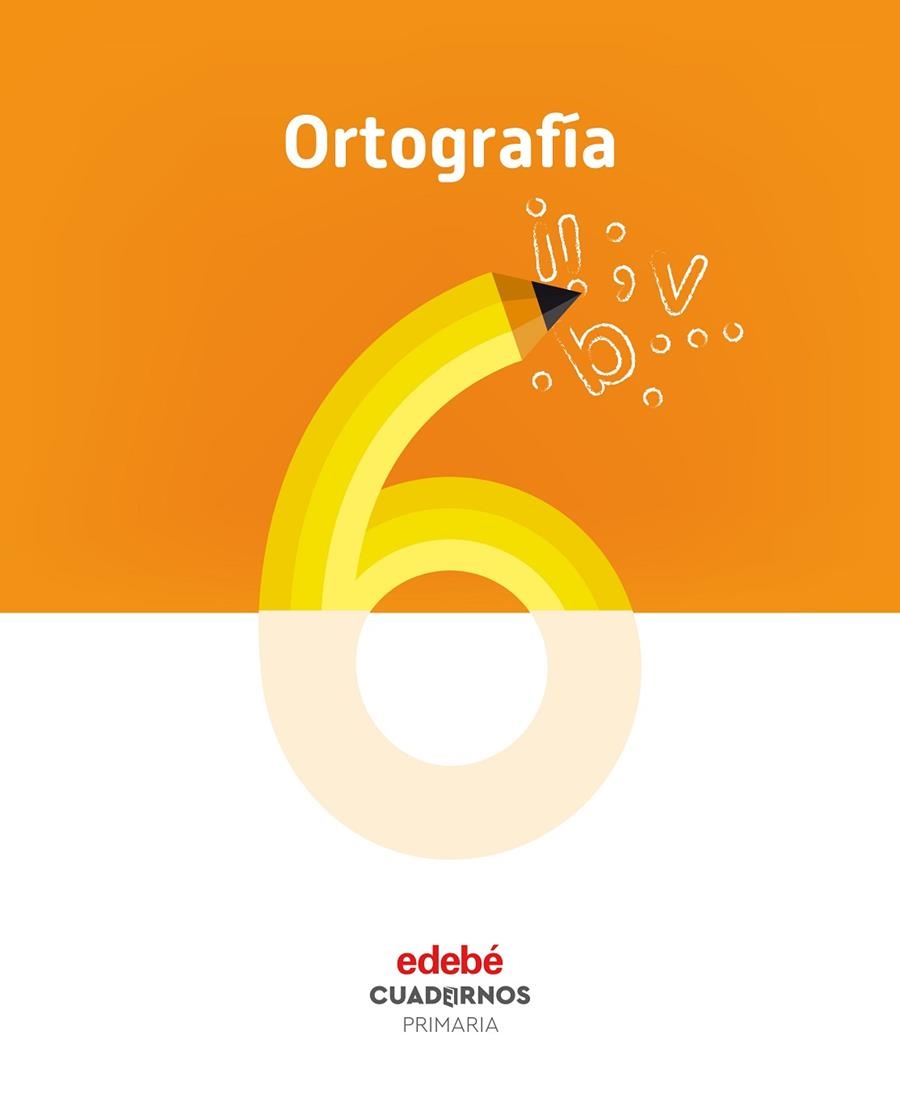 ORTOGRAFÍA 6 | 9788468336800 | EDEBÉ, OBRA COLECTIVA