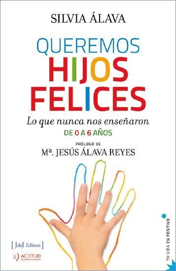 QUEREMOS HIJOS FELICES | 9788415131540 | ÁLAVA SORDO, SILVIA