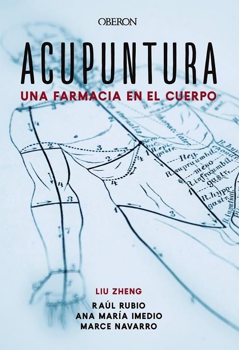 ACUPUNTURA. UNA FARMACIA EN EL CUERPO | 9788441541313 | ZHENG, LIU / IMEDIO CARNICERO, ANA MARÍA / RUBIO MUÑOZ, RAÚL / NAVARRO MUÑOZ, MARCELINA