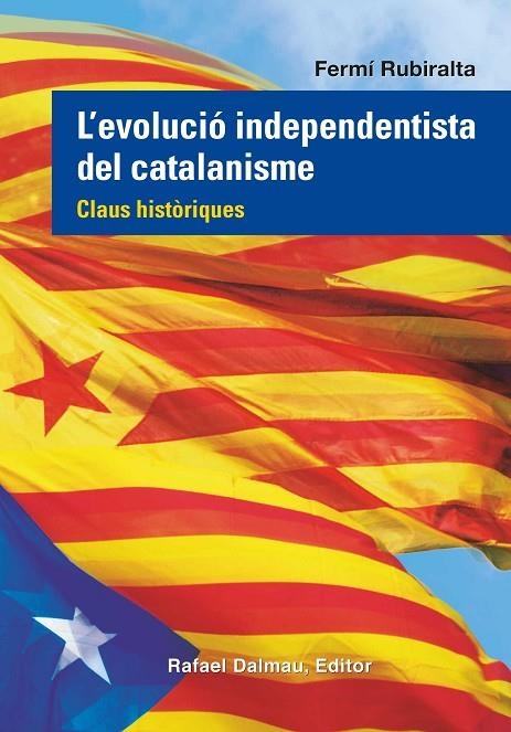 L'EVOLUCIO INDEPENDENTISTA DEL CATALANISME | 9788423208555 | RUBIRALTA, FERMÍ