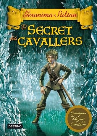 SECRET DELS CAVALLERS, EL | 9788415697503 | STILTON, GERONIMO