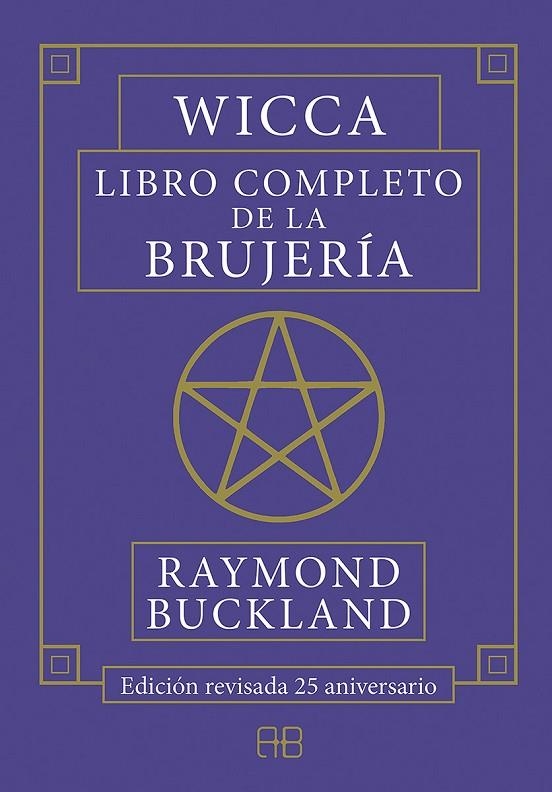 WICCA. LIBRO COMPLETO DE LA BRUJERÍA | 9788417851026 | BUCKLAND, RAYMOND