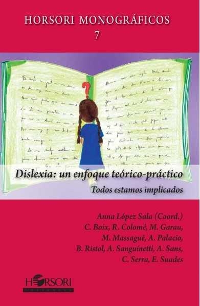 DISLEXIA: UN ENFOQUE TEÓRICO-PRÁCTICO | 9788415212713 | LÓPEZ SALA, ANNA (COORDINADORA) / COLOMÉ, ROSER / BOIX, CRISTINA / SANS, ANNA / SANGUINETTI, ANA / P