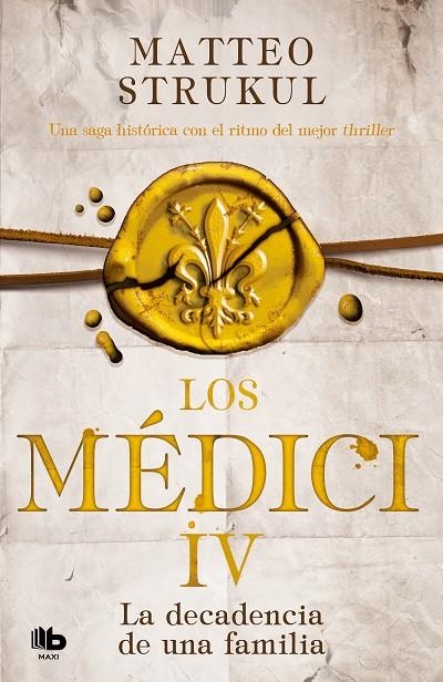 LOS MEDICI. LA DECADENCIA DE UNA FAMILIA (LOS MÉDICI 4) | 9788490709535 | STRUKUL, MATTEO